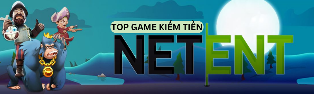 Slot nổ hũ kiếm tiền hot 2024 của NetEnt